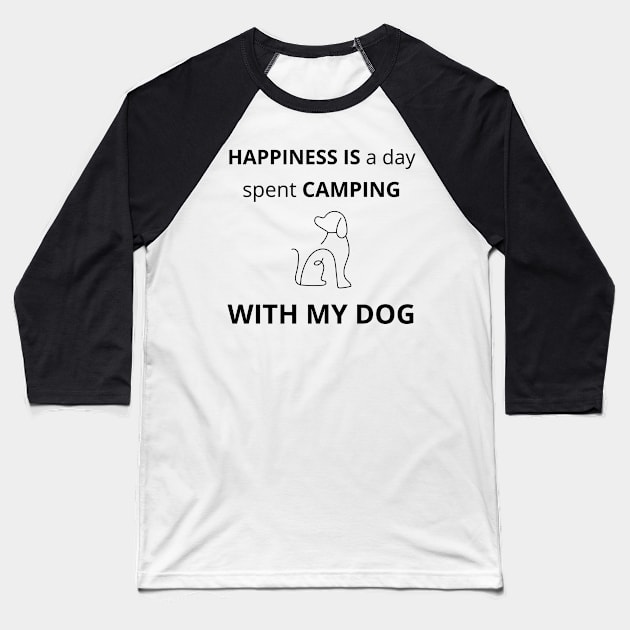 Happiness is a day spent camping with my Dog Baseball T-Shirt by TheMugzzShop